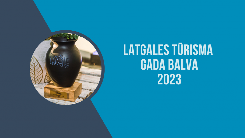 Iesniedz savu pieteikumu “Latgales tūrisma gada balvai 2023”